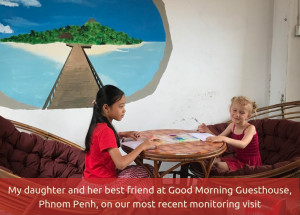 My daughter and her best friend at Good Morning Guesthouse, Phnom Penh, on our most recent monitoring visit